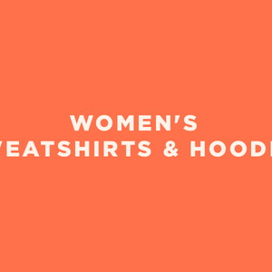 Women's Collection Sweatshirts & Hoodies